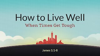 How to Live Well -- When Times Get Tough