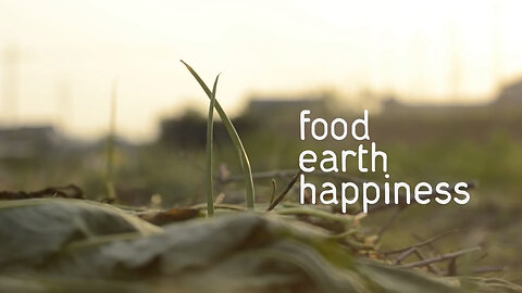 Food, Earth, Happiness [2019 - Patrick M Lydon & Suhee Kang]