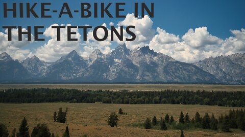 Hike-A-Bike in the Tetons