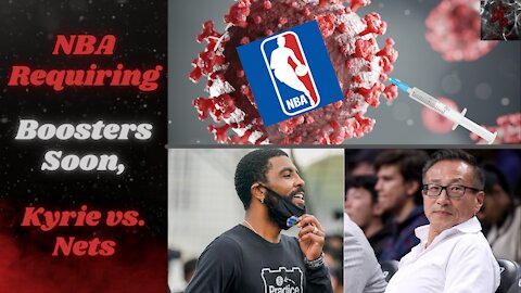 NBA Teasing Requiring Booster Jabs, Brooklyn Nets Owner Diminishes Kyrie Irving
