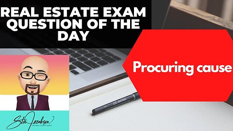 Daily real estate practice exam question -- Procuring cause