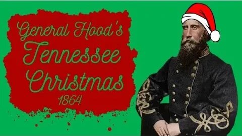 General Hood's Tennessee Christmas Of '64