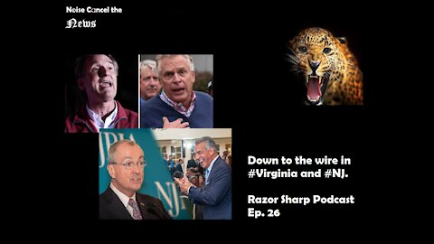 Down to the wire in #Virginia and #NJ -- Razor Sharp Podcast Ep. 26