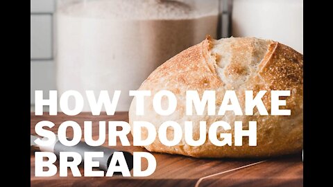 How to Make Sourdough Bread