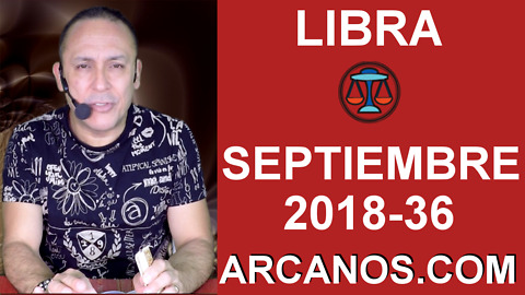 HOROSCOPO LIBRA-Semana 2018-36-Del 2 al 8 de septiembre de 2018-ARCANOS.COM
