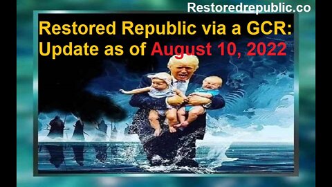Restored Republic via a GCR Update as of August 10, 2022