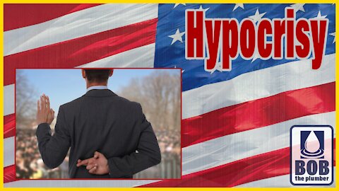 Hypocrisy | Bob the Plumber
