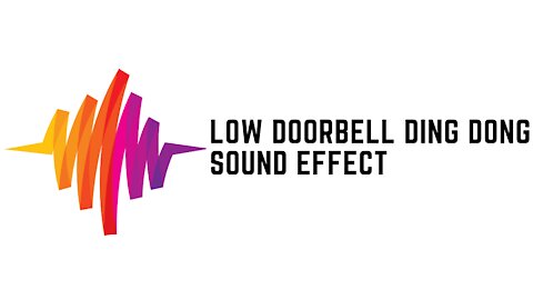 Low Doorbell Ding Dong Sound Effect