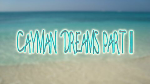 Another Cayman Dreams Installment