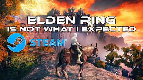 ELDEN RING IS NOT WHAT I EXPECTED_PC GAMEPLAY