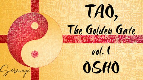 OSHO Talk - Tao: The Golden Gate, Vol 1 - A World Inside You - 5