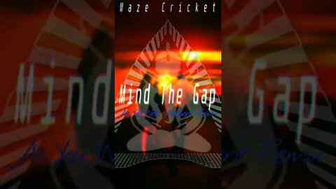 MAZE CRICKET'S "MIND THE GAP" REMIXED by AS YOU WISH AMBIENT