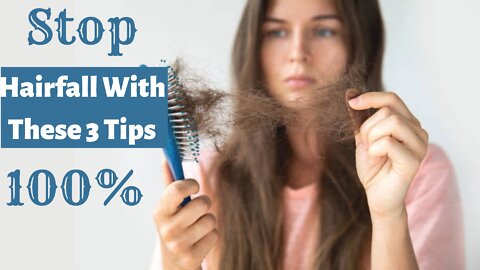 3 Tips To Stop Hairfall Immediately