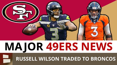 HUGE 49ers News: Russell Wilson Traded To Broncos In Blockbuster NFL Trade | Jimmy G Gets Surgery
