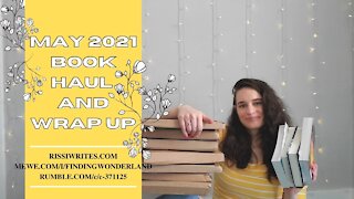 MAY 2021 BOOK HAUL + WRAP UP