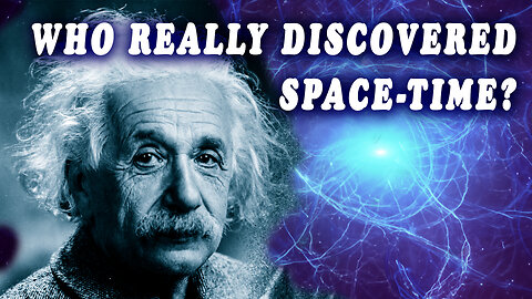 Einstein Hated Space-Time Until He Didn't So Who Really Discovered Time Is the 4th Dimension?