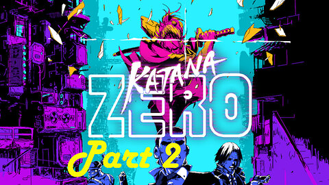 Katana Zero part 2 | No commentary | Longplay