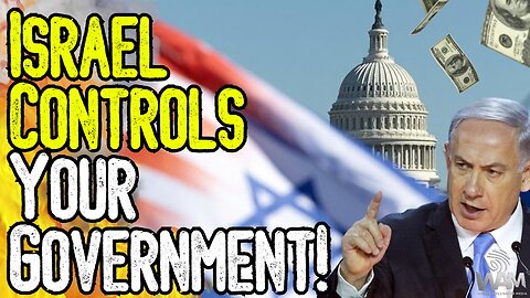 ISRAEL CONTROLS YOUR GOVERNMENT! - Both GOP & Dems Want You Silenced! - WW3 For The Great Reset!