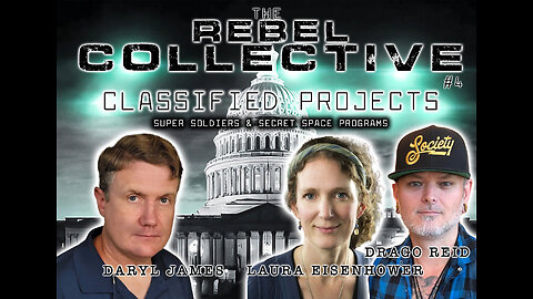 Rebel Collective: #4 - Classified Projects, Super Soldiers & Secret Space Programs