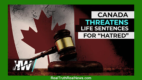 🇨🇦 👿 The Highwire: Canada Threatens Life Sentences for Hatred and "Thought Crimes" With Trudeau's Draconian Censorship Bill C-63