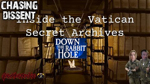 Inside The Secret Vatican Archives - CDL LIVE Down The Rabbit Hole With Ed The Techie