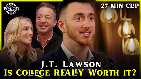 Is College REALLY Worth it? - J.T. Lawson | Flyover Clip