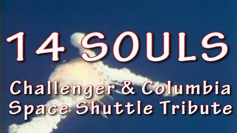 14 Souls A Tribute To The Columbia & Challenger Space Shuttle Disasters