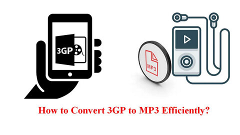 How to Convert 3GP to MP3 Efficiently?
