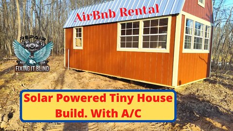 Building a Luxury Off Grid Tiny House With A/C For AirBnb Rental. Part 1