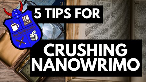Five Tips For Crushing Nanowrimo in 2018✍️