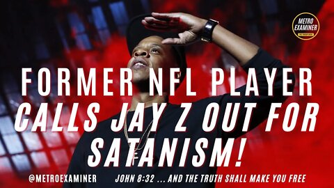 JAY Z called out for SATANISM by former NFL PLAYER!