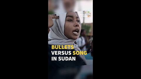 BULLETS VERSUS SONG IN SUDAN