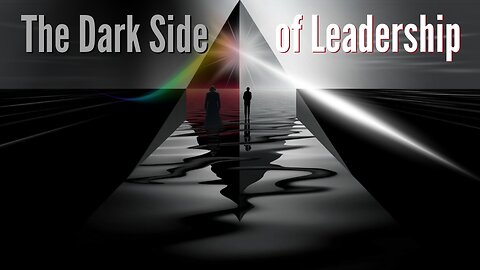 The Dark Side of Leadership | Current Events, From a Biblical View