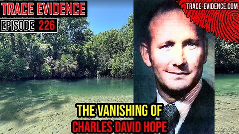 226 - The Vanishing of Charles David Hope