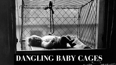 Peculiar Phenomenon | Dangling Baby Cages in the Early 20th Century