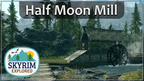 Half Moon Mill | Skyrim Explored