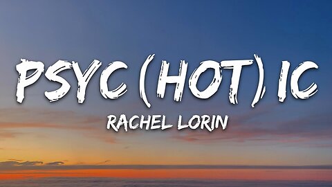 Rachel Lorin - psyc(hot)ic (Lyrics) [7clouds Release]