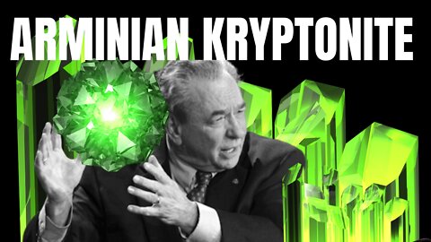 Arminian Kryptonite - RC Sproul