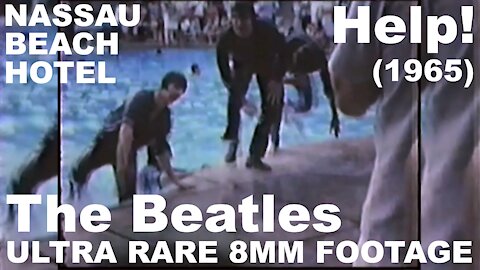 The Beatles: Help! - Ultra RARE 8mm footage - Nassau Beach Hotel 1965 (4K)