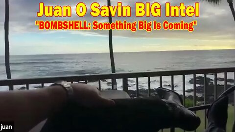 Juan O Savin BIG Intel Apr 14: "BOMBSHELL: Something Big Is Coming"