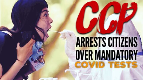 CCP Arrests Citizens for Failing to Test Daily for COVID-19