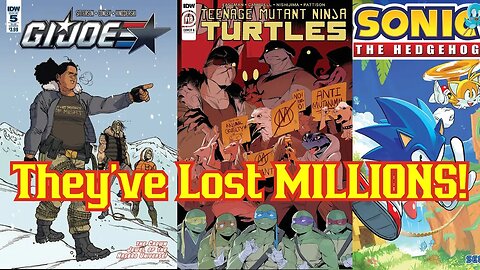 Sonic, TMNT, "G.I. Joe" Series Company Loses MILLIONS! IDW Burns To The Ground!