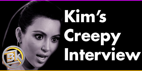Kim's Creepy Interview
