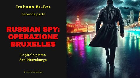 2. Ebook illustrato. "Russian spy. Operazione Bruxelles" Capitolo 1: San Pietroburgo (Seconda parte)