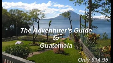 The Adventurer's Guide to Guatemala
