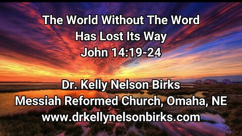 The World Without the Word has Lost its Way, John 14:19-24