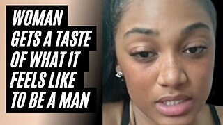 Woman Gets A Taste Of What It Feels Like To Be A Man - Woman Gets Humbled