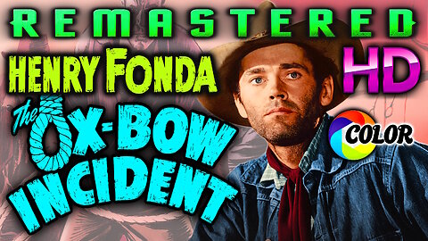 Ox Bow Incident - FREE MOVIE - HD REMASTERED COLOR (COLORIZED) - WESTERN - Starring Henry Fonda