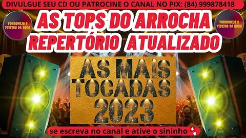 AS TOPS DO ARROCHA 2023 REPERTÓRIO ATUALIZADO PRA PAREDÃO 2023