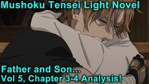 Real Clarity on Father and Son.. - Mushoku Tensei Jobless Reincarnation Novel Analysis!(Vol5,Ch3-4)